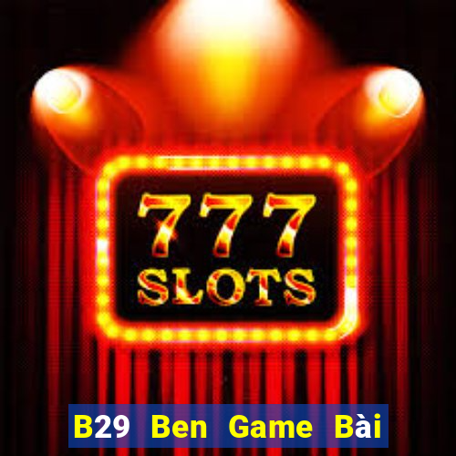 B29 Ben Game Bài Xanh 9