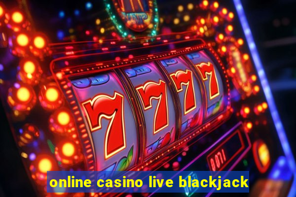 online casino live blackjack