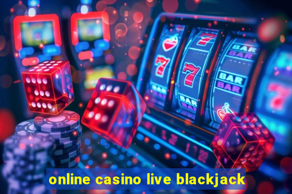 online casino live blackjack