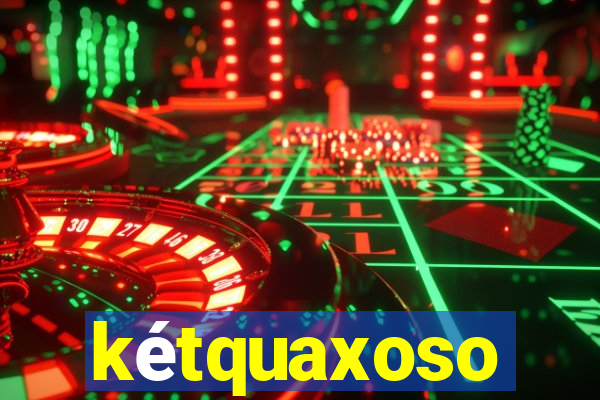 ketquaxoso