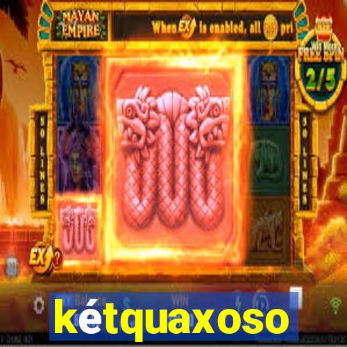 ketquaxoso