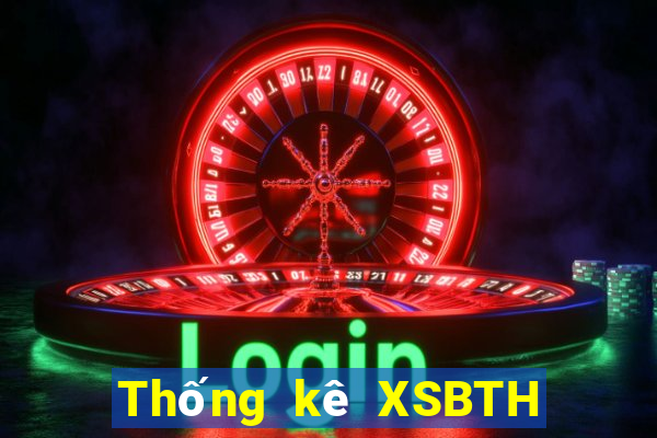 Thống kê XSBTH thứ bảy