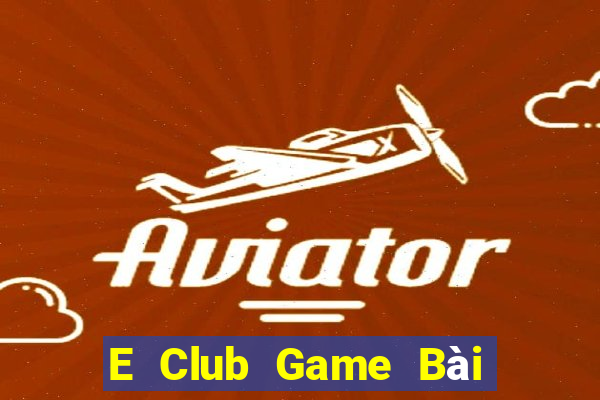 E Club Game Bài Online Hay