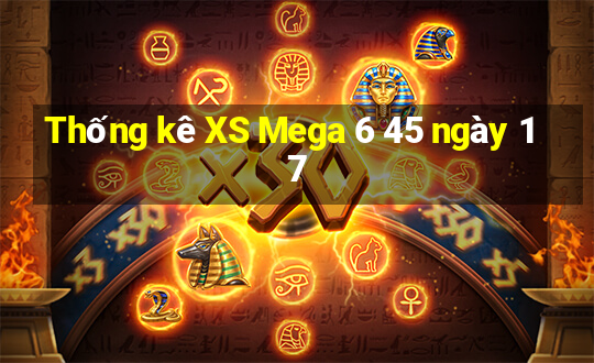 Thống kê XS Mega 6 45 ngày 17