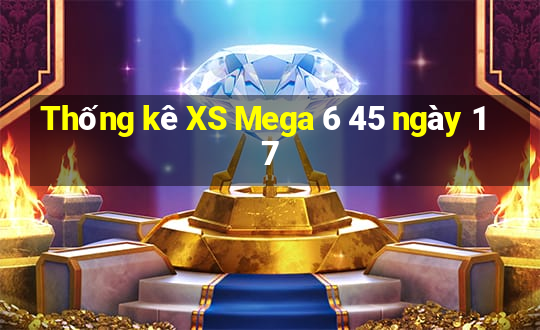 Thống kê XS Mega 6 45 ngày 17