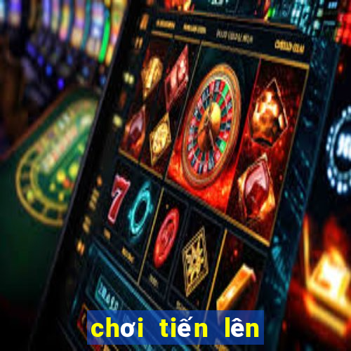 chơi tiến lên kiếm tiền