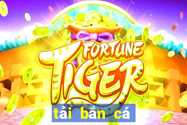 tải bắn cá trung quốc