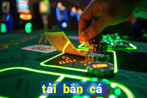 tải bắn cá trung quốc