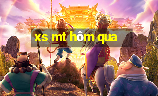 xs mt hôm qua