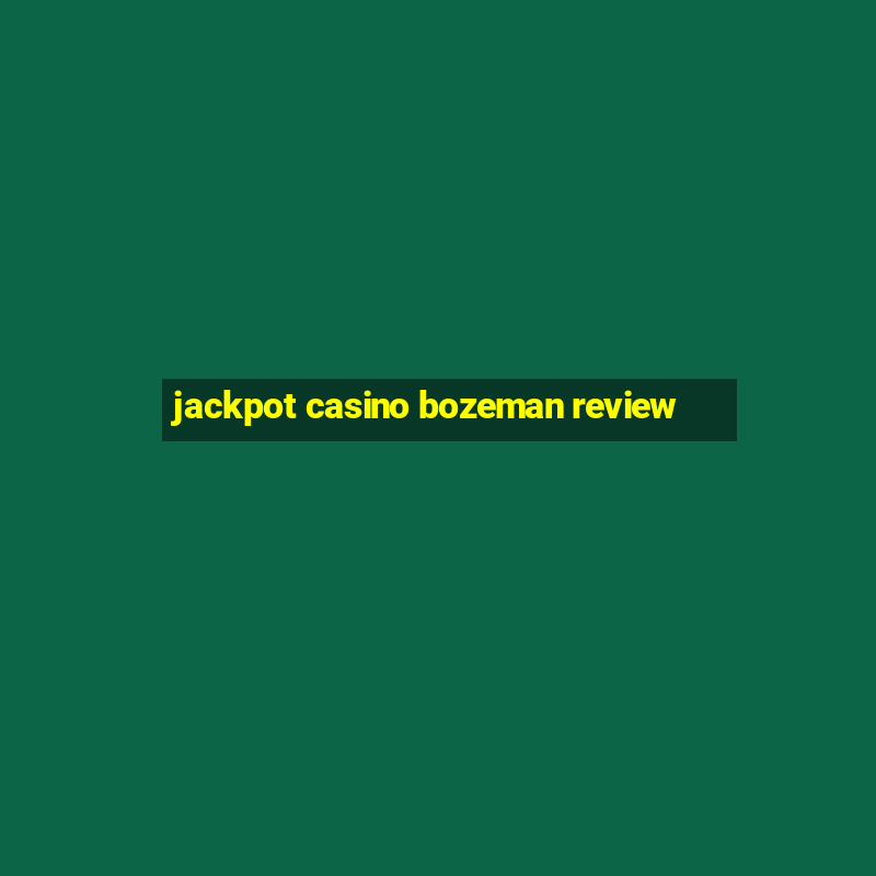 jackpot casino bozeman review