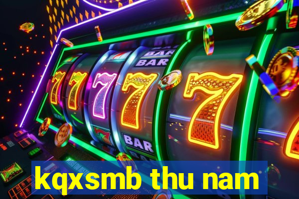 kqxsmb thu nam