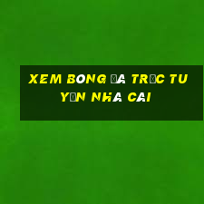 xem bóng đá trực tuyến nhà cái