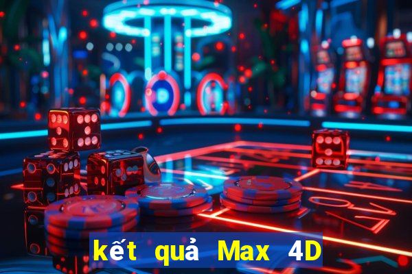 kết quả Max 4D ngày 24