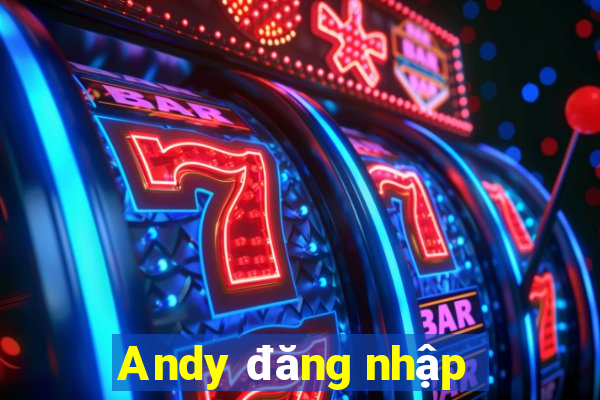 Andy đăng nhập