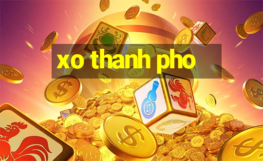 xo thanh pho