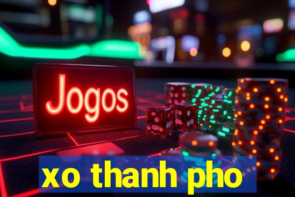 xo thanh pho