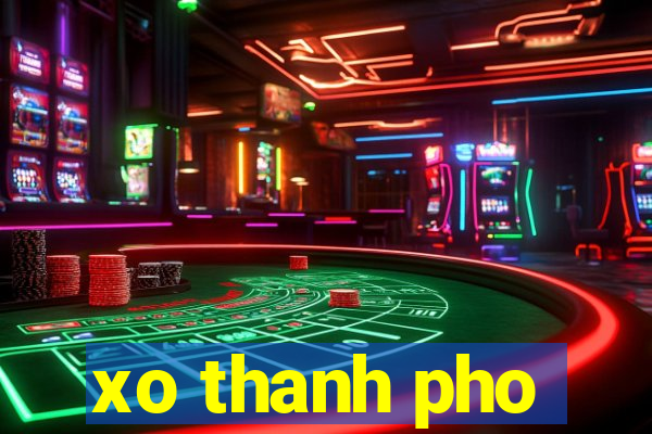 xo thanh pho