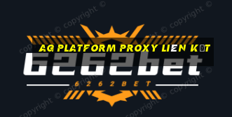 ag Platform Proxy Liên kết