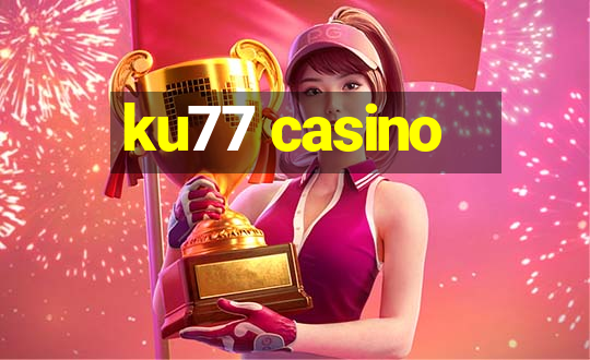 ku77 casino