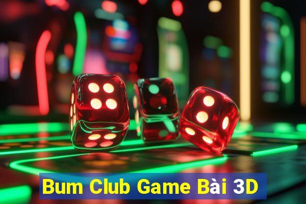 Bum Club Game Bài 3D