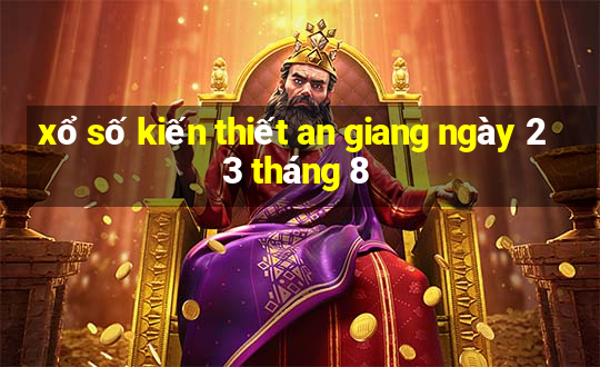 xổ số kiến thiết an giang ngày 23 tháng 8