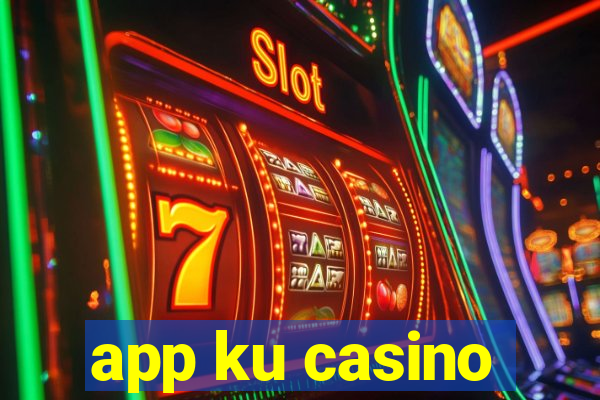 app ku casino