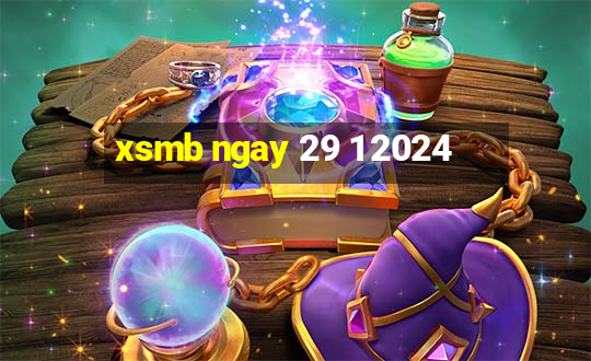 xsmb ngay 29 1 2024