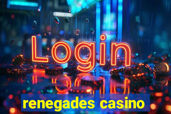 renegades casino