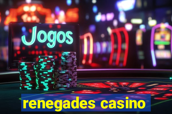 renegades casino