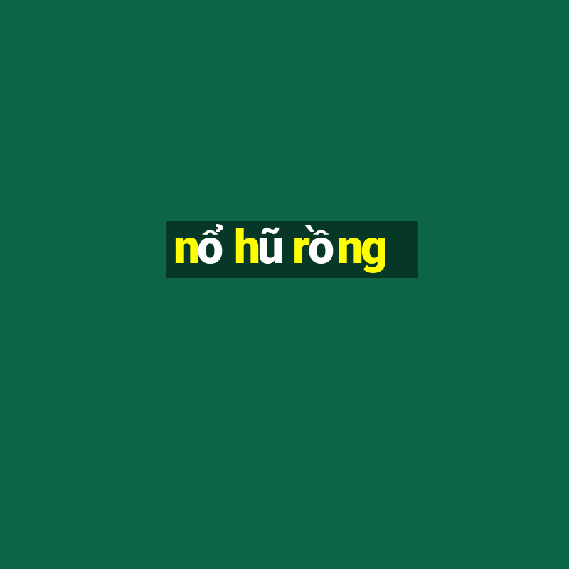 nổ hũ rồng