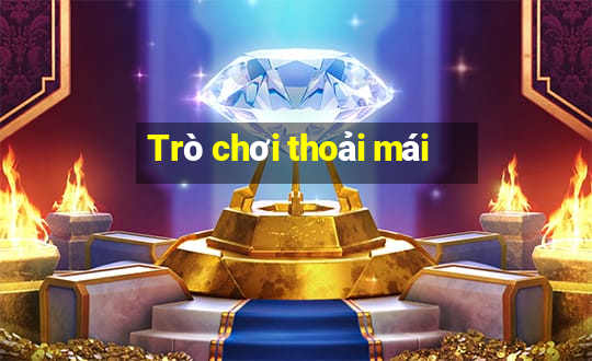 Trò chơi thoải mái