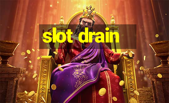 slot drain