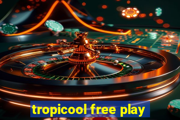 tropicool free play