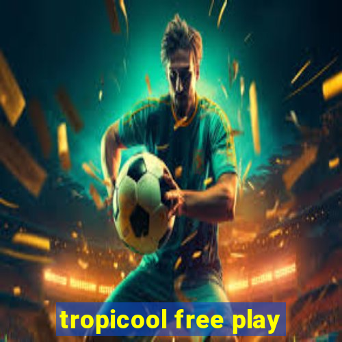 tropicool free play