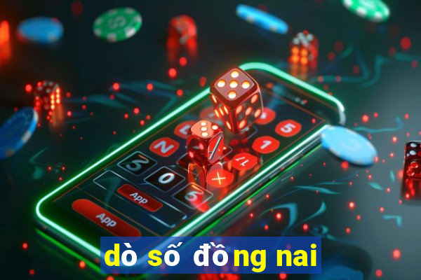 dò số đồng nai