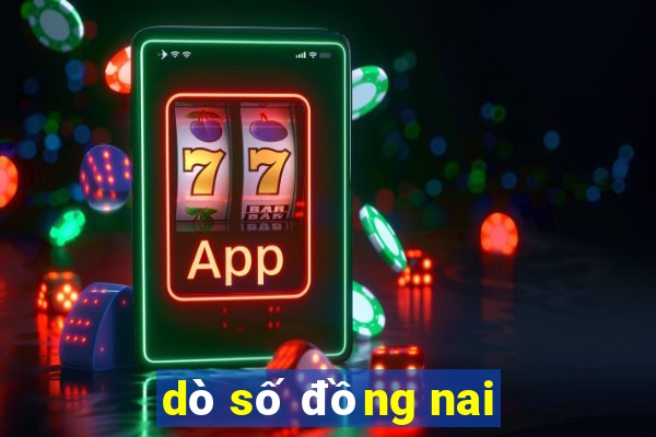 dò số đồng nai