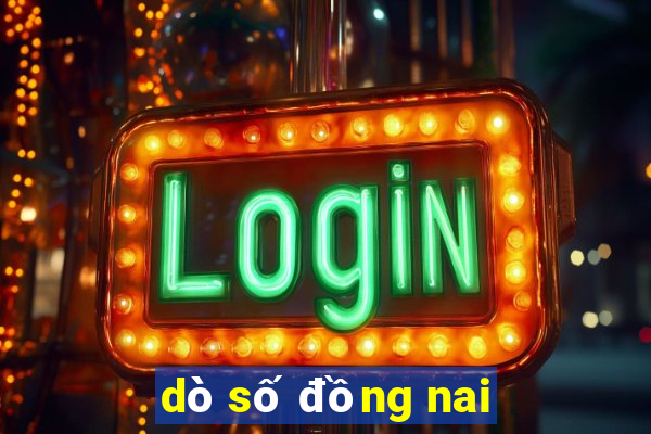 dò số đồng nai