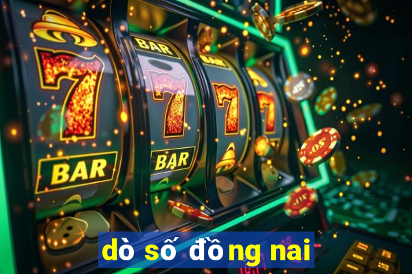 dò số đồng nai