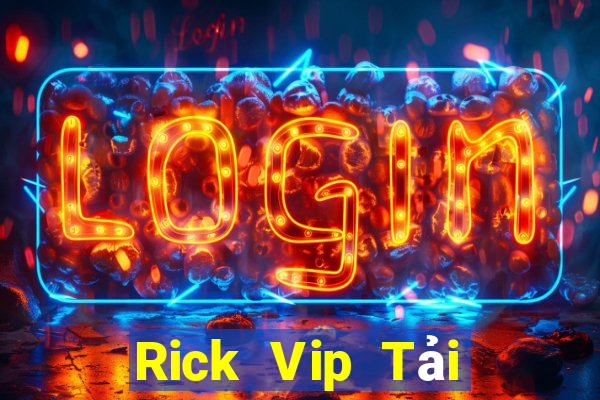 Rick Vip Tải Game Bài Nhất Vip