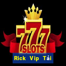 Rick Vip Tải Game Bài Nhất Vip