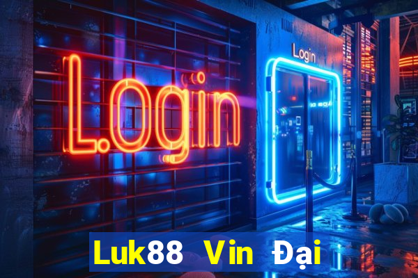 Luk88 Vin Đại Lý Cấp 1 Game Bài