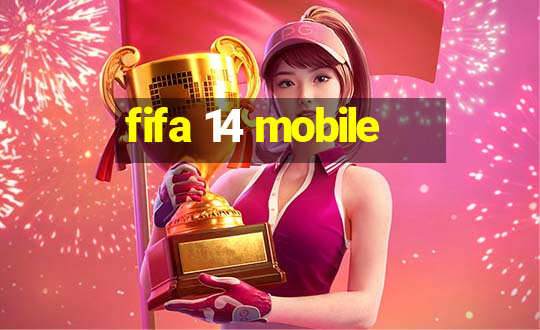 fifa 14 mobile