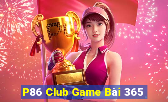 P86 Club Game Bài 365