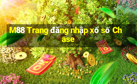 M88 Trang đăng nhập xổ số Chase