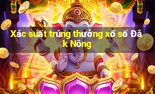 Xác suất trúng thưởng xổ số Đắk Nông