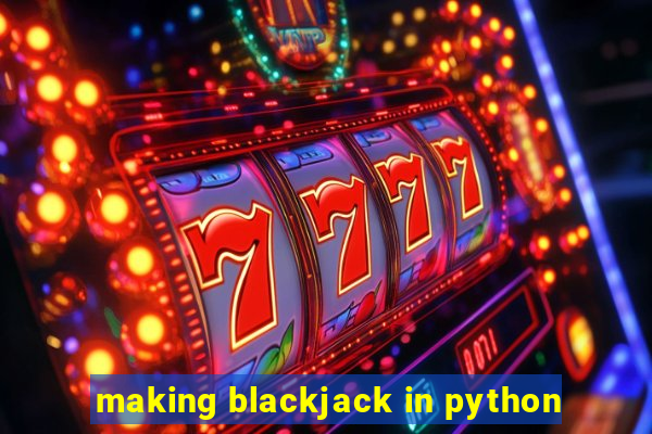 making blackjack in python