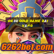 Ok88 Gold Game Bài Vàng