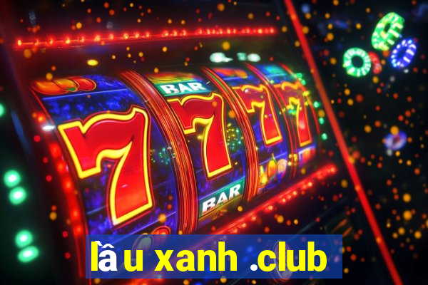 lầu xanh .club