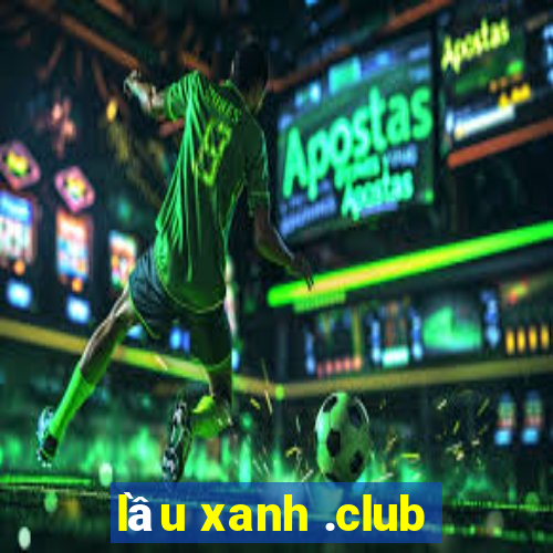 lầu xanh .club