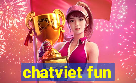 chatviet fun